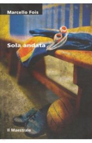 Sola andata / Fois Marcello