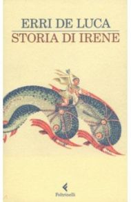 Storia di Irene / De Luca Erri