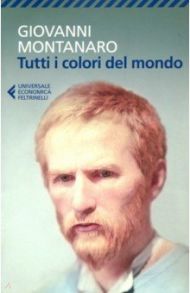 Tutti i colori del mondo / Montanaro Giovanni