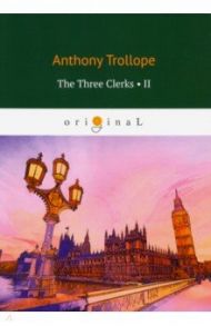 The Three Clerks 2 / Trollope Anthony