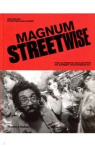 Magnum Streetwise. The Ultimate Collection of Street Photography
