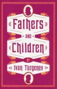 Fathers and Children / Turgenev Ivan