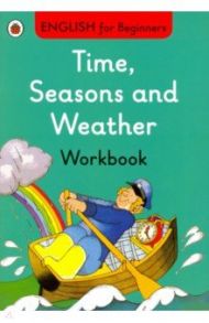 Time, Seasons & Weather. Workbook / Preston Roy