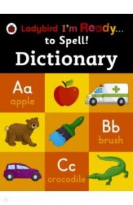 I'm Ready to Spell. Dictionary / Royston Angela, Irwin Miranda