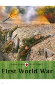 Ladybird Histories. First World War / Williams Brian