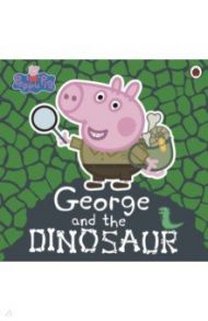 Peppa Pig. George and the Dinosaur