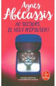 Au secours, il veut m'epouser! / Abecassis Agnes