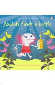 Axolotl Finds a Bottle / Sims Lesley