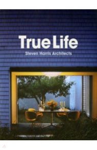 True Life. Steven Harris Architects / Harris Steven, Roberts Lucien Rees