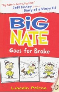 Big Nate Goes for Broke / Peirce Lincoln