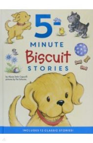 Biscuit. 5-Minute Biscuit Stories. 12 Classic Stories! / Capucilli Alyssa Satin