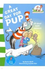 Cat in the Hat's Learning Library. A Great Day for Pup / Dr Seuss