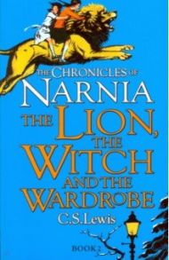 Chronicles of Narnia - Lion, the Witch and the Wardrobe / Lewis C. S.