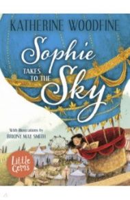 Sophie Takes to the Sky / Woodfine Katherine