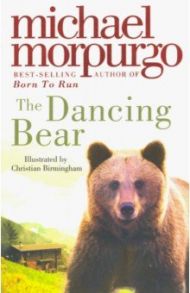 The Dancing Bear / Morpurgo Michael