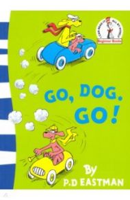 Go, Dog. Go! / Eastman P.D