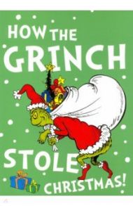 How the Grinch Stole Christmas! / Dr Seuss