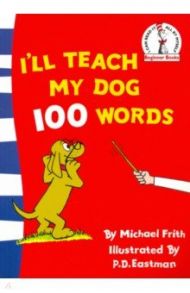 I’ll Teach My Dog 100 Words / Frith Michael