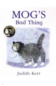 Mog’s Bad Thing / Kerr Judith