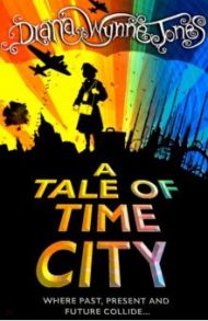 Tale of Time City / Wynne Jones Diana