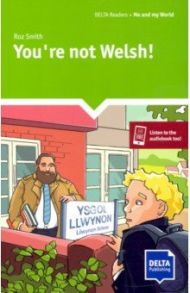 You're not Welsh! / smith Roz