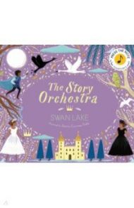 Story Orchestra. Swan Lake / Tchaikovsky Pyotr Ilyich