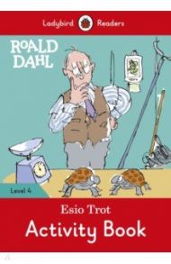 Roald Dahl. Esio Trot. Activity Book. Level 4 / Dahl Roald