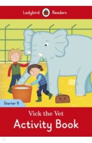 Vick The Vet. Activity Book. Starter. Level 9