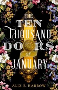 The Ten Thousand Doors of January / Harrow Alix E.