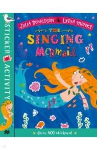 The Singing Mermaid Sticker Book / Donaldson Julia