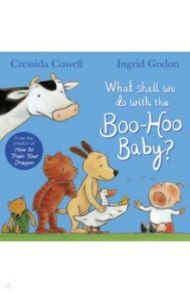 What Shall We Do With the Boo-Hoo Baby? / Cowell Cressida