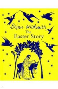 The Easter Story / Wildsmith Brian