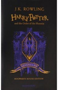 Harry Potter and the Order of the Phoenix – Ravenclaw Edition / Rowling Joanne