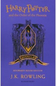 Harry Potter and the Order of the Phoenix – Ravenclaw Edition / Rowling Joanne