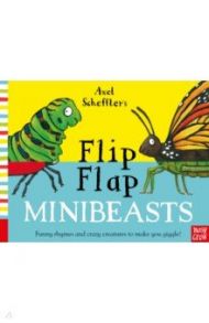 Axel Scheffler's Flip Flap Minibeasts / Scheffler Axel