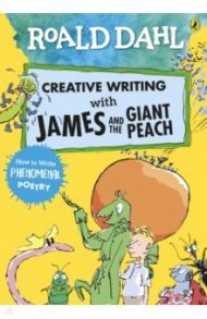 Roald Dahl Creative Writing with James and the Giant Peach. How to Write Phenomenal Poetry / Dahl Roald