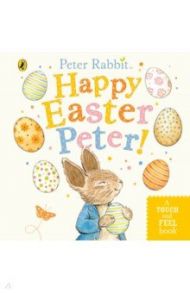 Peter Rabbit. Happy Easter Peter! / Potter Beatrix