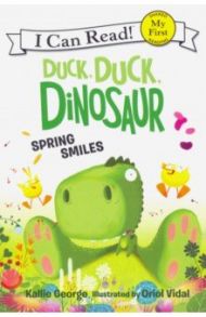 Duck, Duck, Dinosaur. Spring Smiles / George Kallie