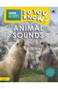 Do You Know? Animal Sounds. Level 1 / Musgrave Ruth A.