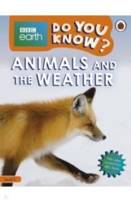 Do You Know? Animals and the Weather (Level 2) / Woolf Alex