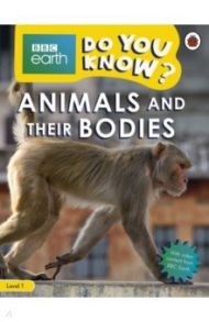 Do You Know? Animals and Their Bodies. Level 1 / Musgrave Ruth A.