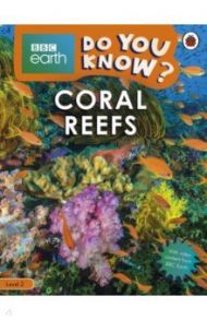 Do You Know? Coral Reefs (Level 2) / Musgrave Ruth A.