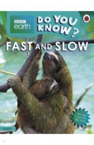 Do You Know? Fast and Slow. Level 4 / Bedoyere Camilla de la