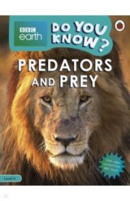 Do You Know? Predators and Prey (Level 4) / Woolf Alex