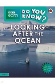 Do You Know? Protecting the Ocean (Level 4) / Musgrave Ruth A.