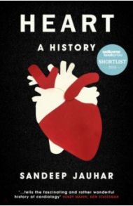 Heart. A History / Jauhar Sandeep