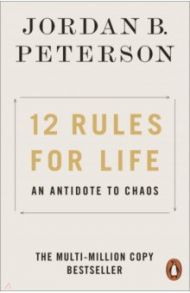 12 Rules for Life. An Antidote to Chaos / Peterson Jordan B.