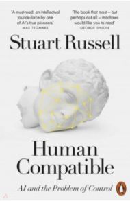 Human Compatible. AI and the Problem of Control / Russel Stuart