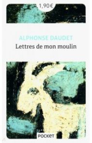 Lettres de mon moulin / Daudet Alphonse