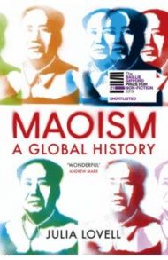 Maoism. A Global History / Lovell Julia